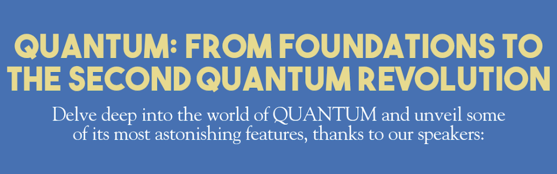 QUANTUM: From Foundations to the Second Quantum Revolution